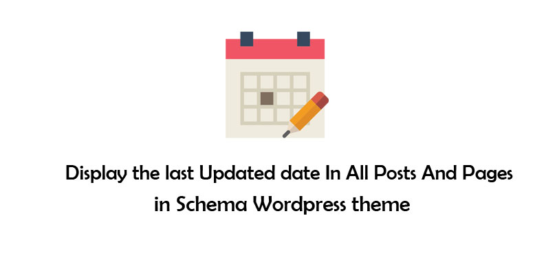 How to Show Last Updated Date in Schema Wordpress theme